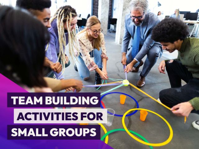 Team Building Activities and Ideas for Small Groups