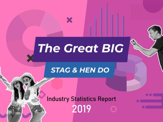 The 2019 Great Big Stag & Hen Do Trends Industry Report & Statistics