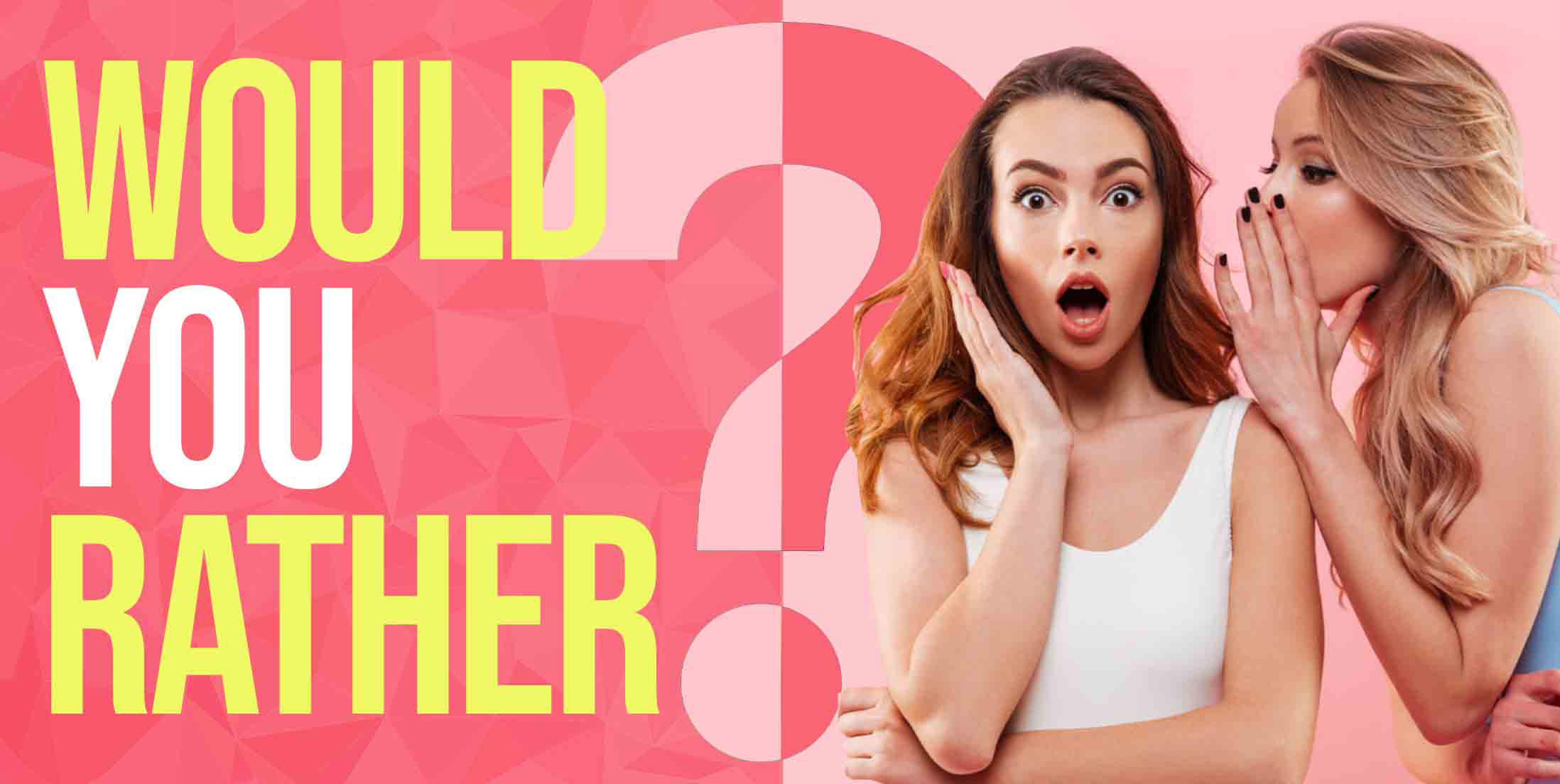 10 Would You Rather Questions That Will Reveal the Real You 