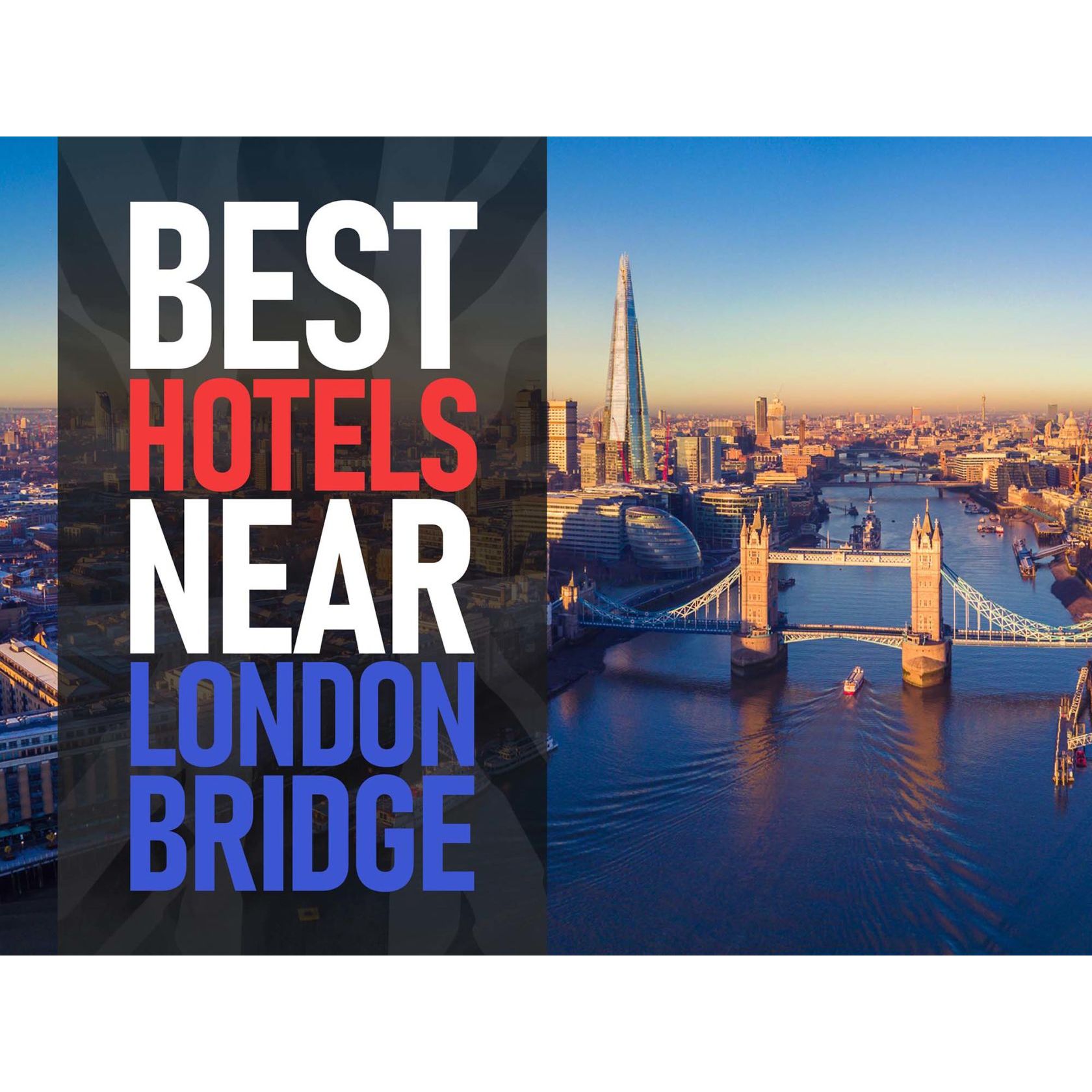 Best Hotels Near London Bridge | London Bridge Hotels