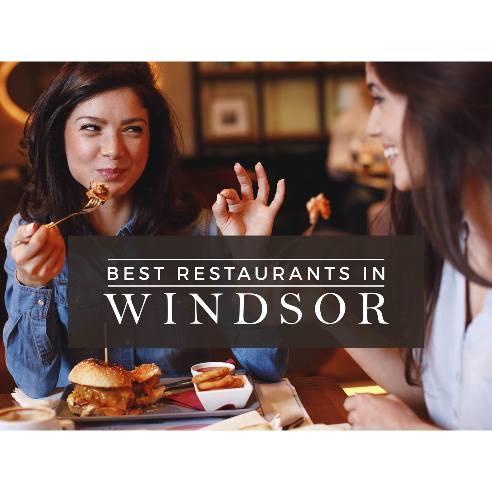 Best Restaurants in Windsor 10 Places to Eat in Windsor