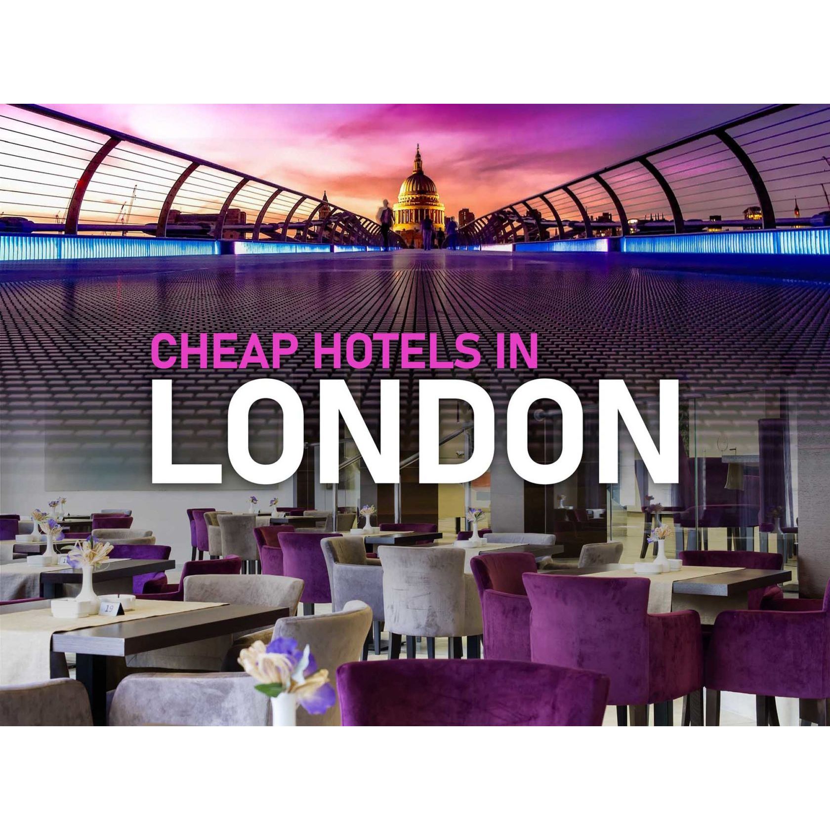 Cheap Hotels In London | Last Minute Hotels In London