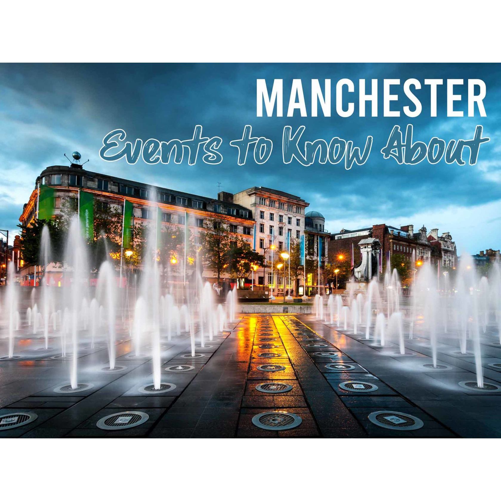 Manchester Events to Know About 10 Events in Manchester